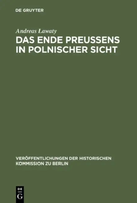 Das Ende Preußens in polnischer Sicht (English, Andreas Lawaty)