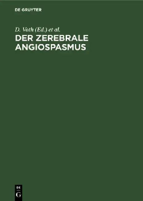 Der Zerebrale Angiospasmus (English, D. Voth | P. Glees | E. Betz)