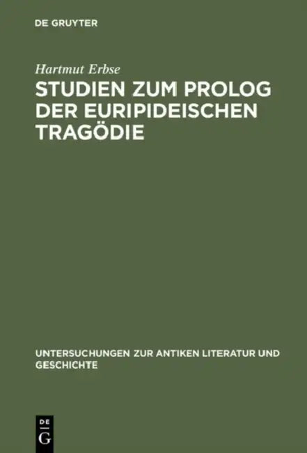 Studien Zum PROLOG Der Euripideischen Tragödie (English, Hartmut Erbse)