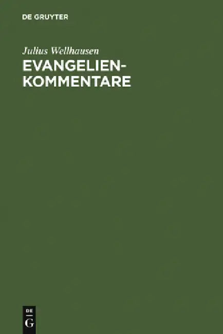 Evangelienkommentare (English, Julius Wellhausen | Martin Hengel)