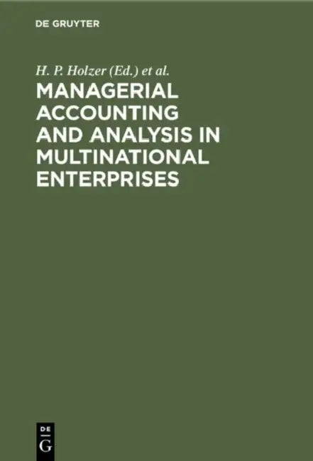 Managerial Accounting & Analysis in Multinational Enterprises (English, H. P. Holzer | Hanns M. Schoenfeld)