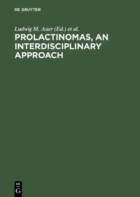Prolactinomas, an Interdisciplinary Approach (English, Ludwig M. Auer | Georg Leb | Gerhard Tscherne)