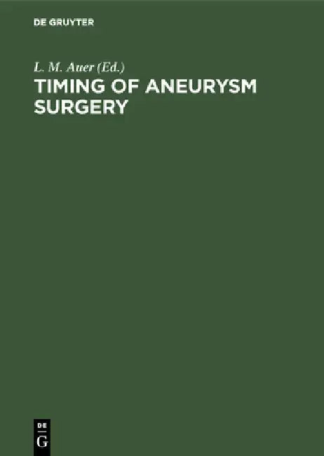 Timing of Aneurysm Surgery (English, L. M. Auer)
