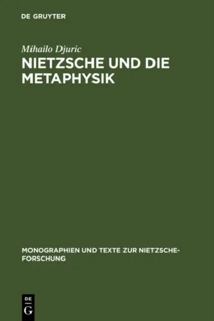 Nietzsche und die Metaphysik (English, Mihailo Djuric)