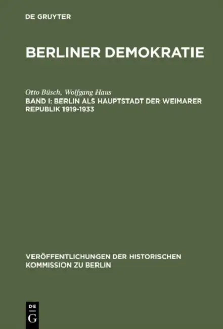 Berliner Demokratie, Band I, Berlin als Hauptstadt der Weimarer Republik 1919-1933 (English, Otto Büsch | Wolfgang Haus | Ag Berliner Demokratie/Fu)