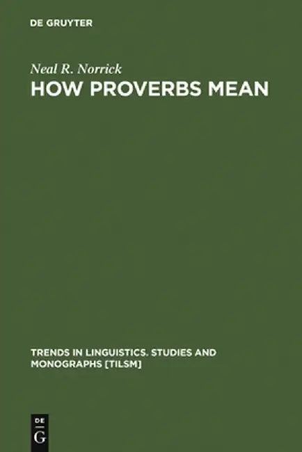 How Proverbs Mean (English, Neal R. Norrick)