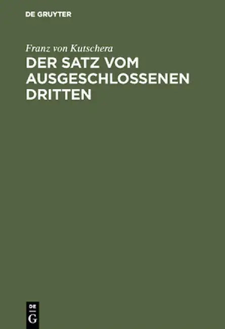 Der Satz Vom Ausgeschlossenen Dritten (English, Franz Von Kutschera)