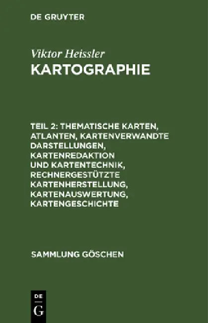 Thematische Karten, Atlanten, kartenverwandte Darstellungen, Kartenredaktion und Kartentechnik, rech (English, Günter Hake | Viktor Heissler)