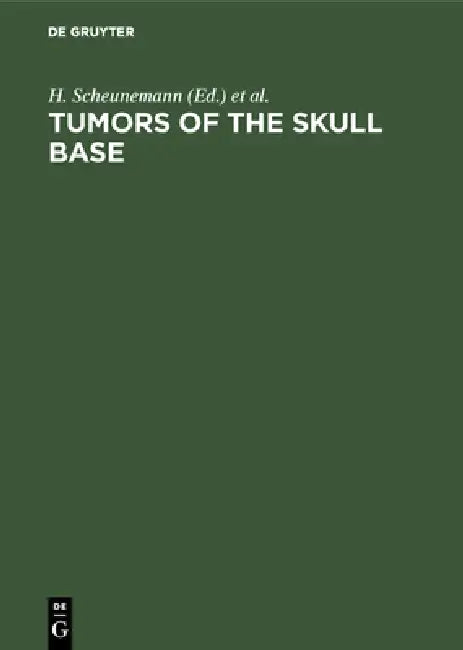 Tumors of the Skull Base (English, H. Scheunemann | K. Schürmann | J. Helms)