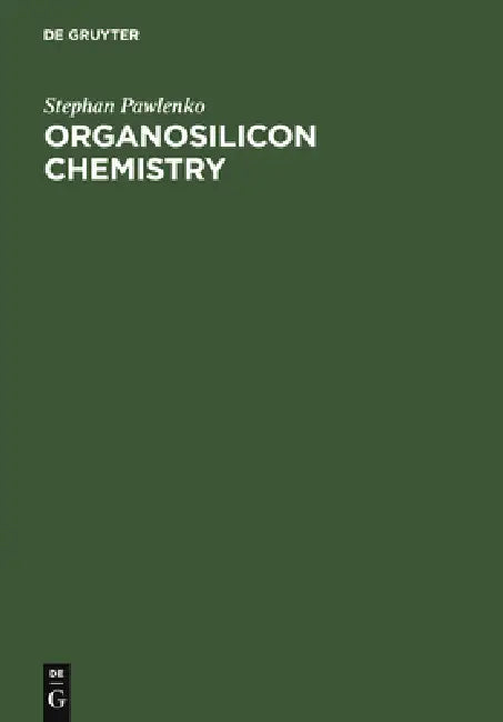 Organosilicon Chemistry (English, Stephan Pawlenko)