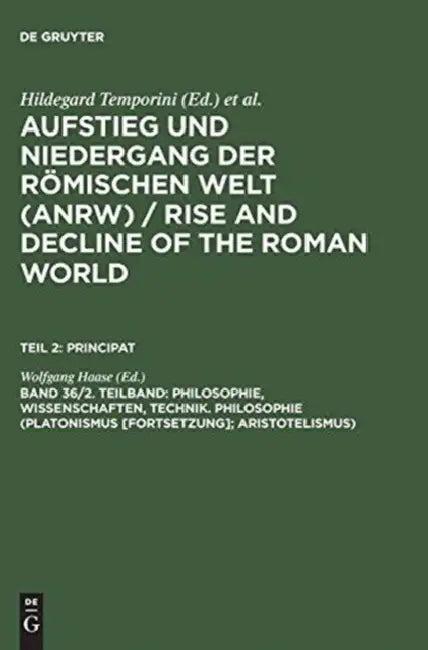 Philosophie, Wissenschaften, Technik. Philosophie (Platonismus [Forts.]; Aristotelismus) (English, Wolfgang Haase)