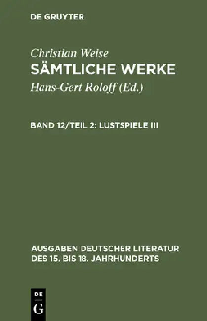 Sämtliche Werke, Teil 2, Lustspiele III (English, Hans-Gert Roloff | Christian Weise)