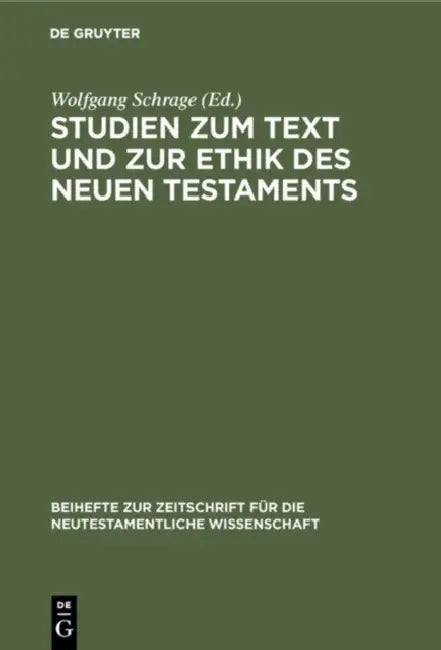 Studien Zum Text Und Zur Ethik Des Neuen Testaments (English, Wolfgang Schrage)