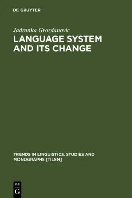 Language System and Its Change (English, Jadranka Gvozdanovic)