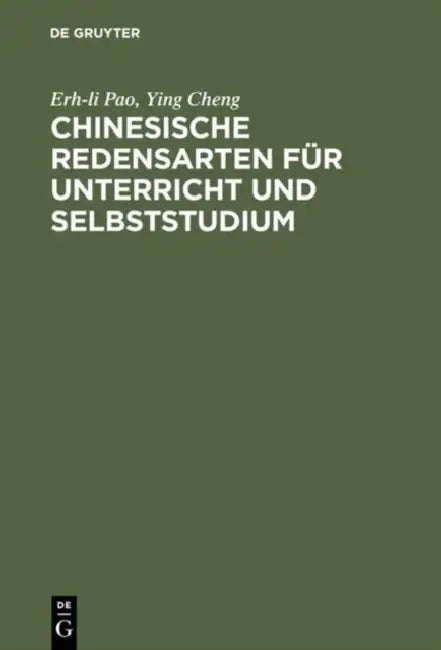 Chinesische Redensarten Für Unterricht Und Selbststudium (English, Erh-Li Pao | Ying Cheng)