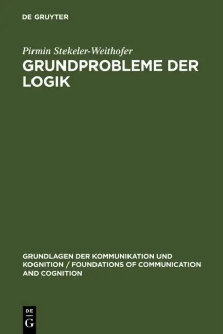 Grundprobleme der Logik (English, Pirmin Stekeler-Weithofer)