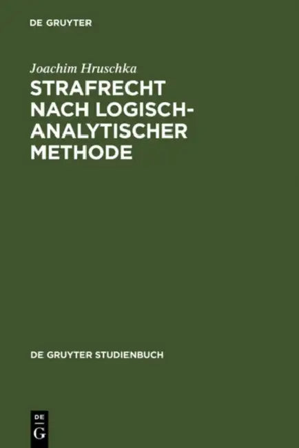 Strafrecht nach logisch-analytischer Methode (English, Joachim Hruschka)