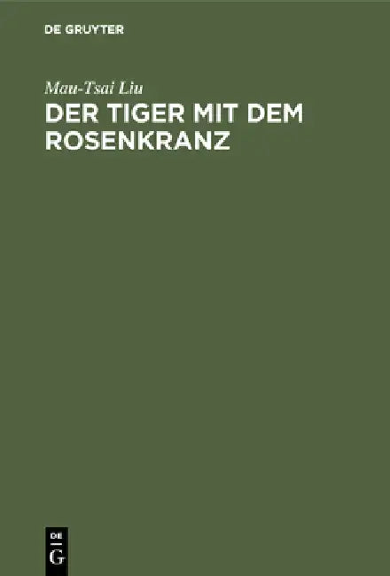 Der Tiger mit dem Rosenkranz (English, Mau-Tsai Liu)