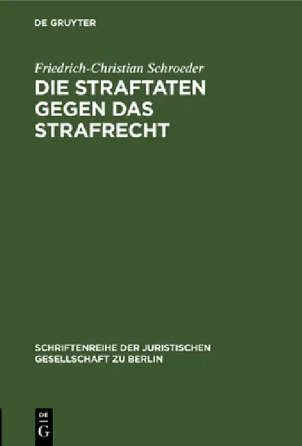 Die Straftaten Gegen Das Strafrecht (English, Friedrich-Christian Schroeder)