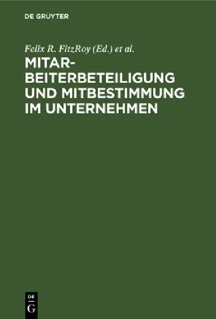 Mitarbeiterbeteiligung und Mitbestimmung im Unternehmen (English, Felix R. Fitzroy | Kornelius Kraft)
