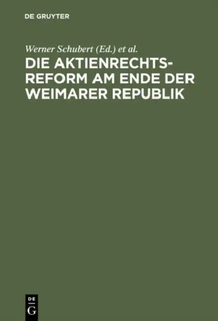Die Aktienrechtsreform am Ende der Weimarer Republik (English, Werner Schubert | Peter Hommelhoff | Wolfgang Schilling)