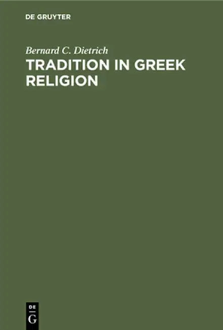 Tradition in Greek Religion (English, Bernard C. Dietrich)