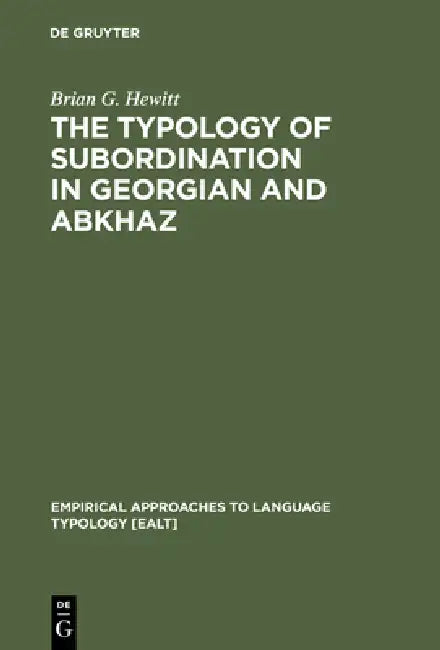 The Typology of Subordination in Georgian and Abkhaz (English, Brian G. Hewitt)