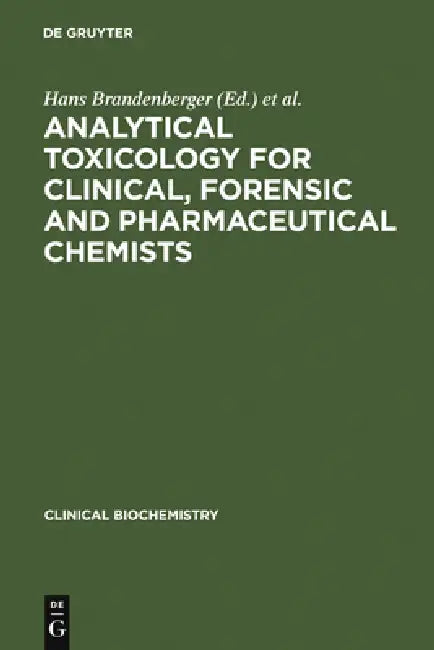 Analytical Toxicology for Clinical, Forensic and Pharmaceutical Chemists (English, Hans Brandenberger | Robert A. a. Maes)