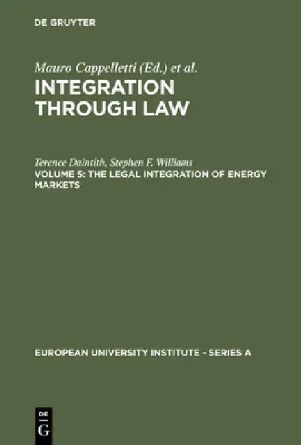 The Legal Integration of Energy Markets (English, Terence Daintith | Stephen F. Williams)