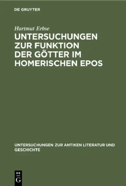 Untersuchungen Zur Funktion Der Götter Im Homerischen Epos (English, Hartmut Erbse)