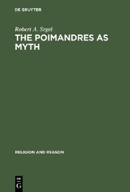 The Poimandres as Myth (English, Robert a. Segal)