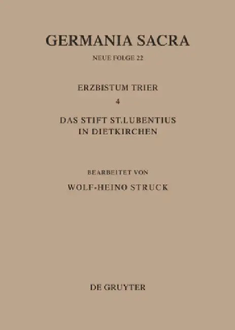 Die Bistümer Der Kirchenprovinz Trier. Das Erzbistum Trier 4. Das Stift St. Lubentius in Dietkirchen (English, Wolf-Heino Struck)