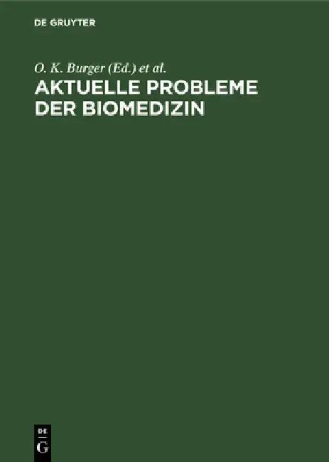 Aktuelle Probleme der Biomedizin (English, O. K. Burger | P. Grosdanoff | D. Henschler)