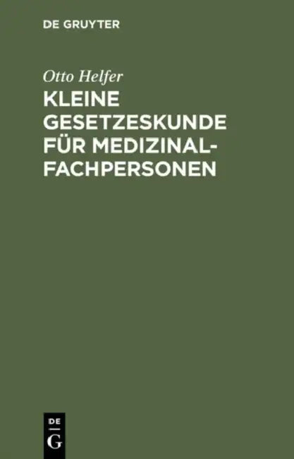 Kleine Gesetzeskunde für Medizinalfachpersonen (English, de Gruyter)
