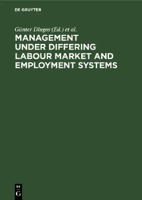 Management Under Differing Labour Market & Employment Systems (English, Günter Dlugos | Wolfgang Dorow | Klaus Weiermair)