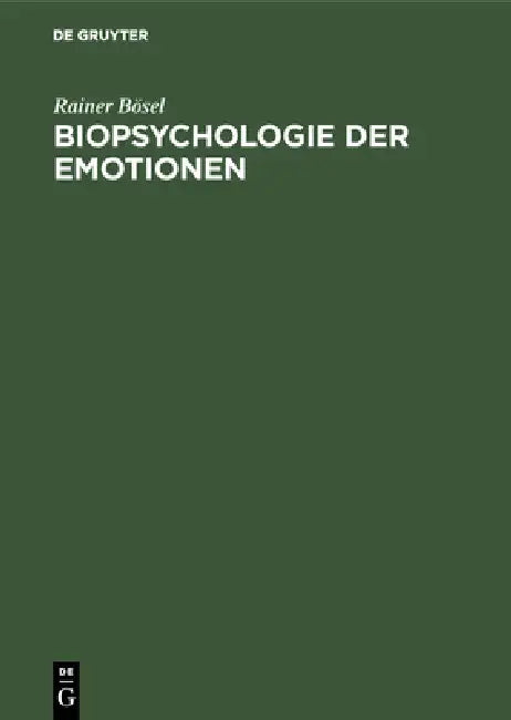 Biopsychologie der Emotionen (English, Rainer Bösel | Jürgen H. Otto | Rainer Wieland-Eckelmann)