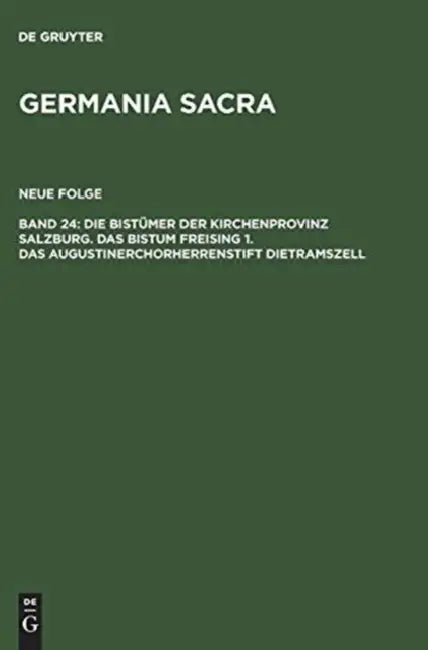 Die Bistümer Der Kirchenprovinz Salzburg. Das Bistum Freising 1. Das Augustinerchorherrenstift Dietr (English, Edgar Krausen)