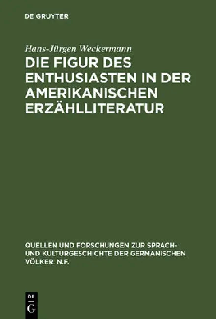 Die Figur des Enthusiasten in der amerikanischen Erzählliteratur (English, Hans-Jürgen Weckermann)