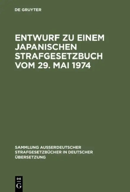Entwurf Zu Einem Japanischen Strafgesetzbuch Vom 29. Mai 1974 (English, Haruo Nishihara | Haruo Nishihara)
