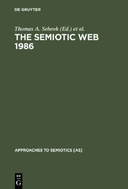 The Semiotic Web 1986 (English, Thomas A. Sebeok | Jean Umiker-Sebeok)