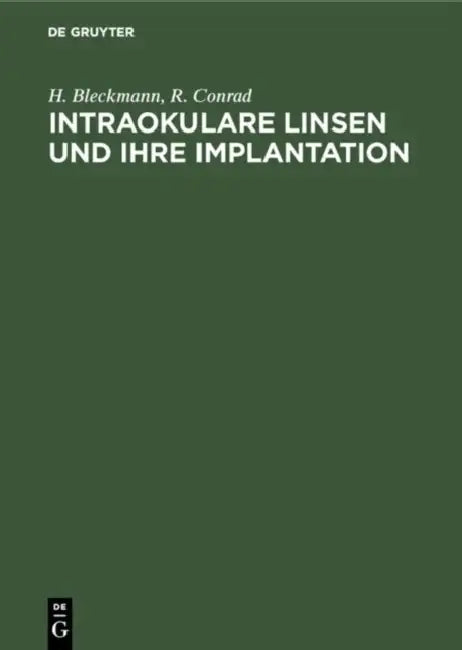 Intraokulare Linsen und ihre Implantation (English, H. Bleckmann | R. Conrad)