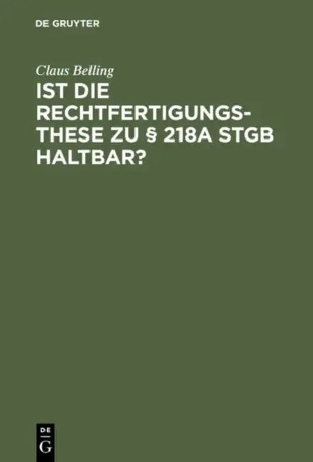 Ist Die Rechtfertigungsthese Zu § 218a StGB Haltbar? (English, Claus Belling)