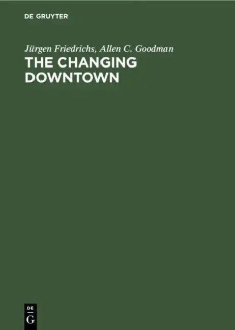 The Changing Downtown (English, Jürgen Friedrichs | Allen C. Goodman | Uwe Meier)