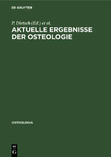 Aktuelle Ergebnisse der Osteologie (English, P. Dietsch | E. Keck | H. -P Kruse)