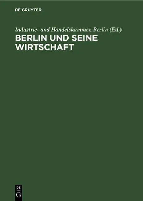 Berlin Und Seine Wirtschaft (English, Industrie- Und Handelskammer Berlin | Horst Kramp | Günter Braun)
