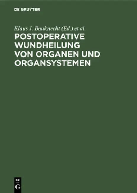 Postoperative Wundheilung von Organen und Organsystemen (English, Klaus J. Bauknecht | T. E. Bucknall | H. Ellis)
