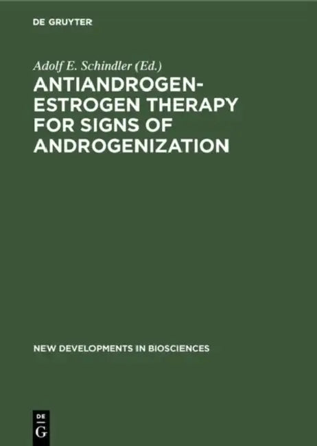 Antiandrogen-Estrogen Therapy for Signs of Androgenization (English, Adolf E. Schindler)