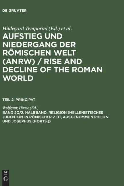 Religion (Hellenistisches Judentum in Romischer Zeit, Ausgenommen Philon Und Josephus [Forts.]) (English, Wolfgang Haase)