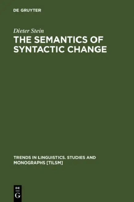 The Semantics of Syntactic Change (English, Dieter Stein)