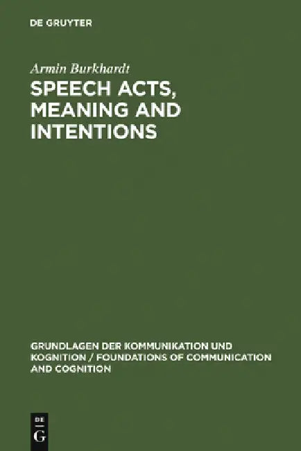 Speech Acts, Meaning and Intentions (English, Armin Burkhardt)